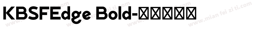 KBSFEdge Bold字体转换
